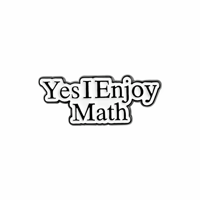 White text-shaped pin with black serif lettering reading Yes I Enjoy Math and a black outline on a white background.